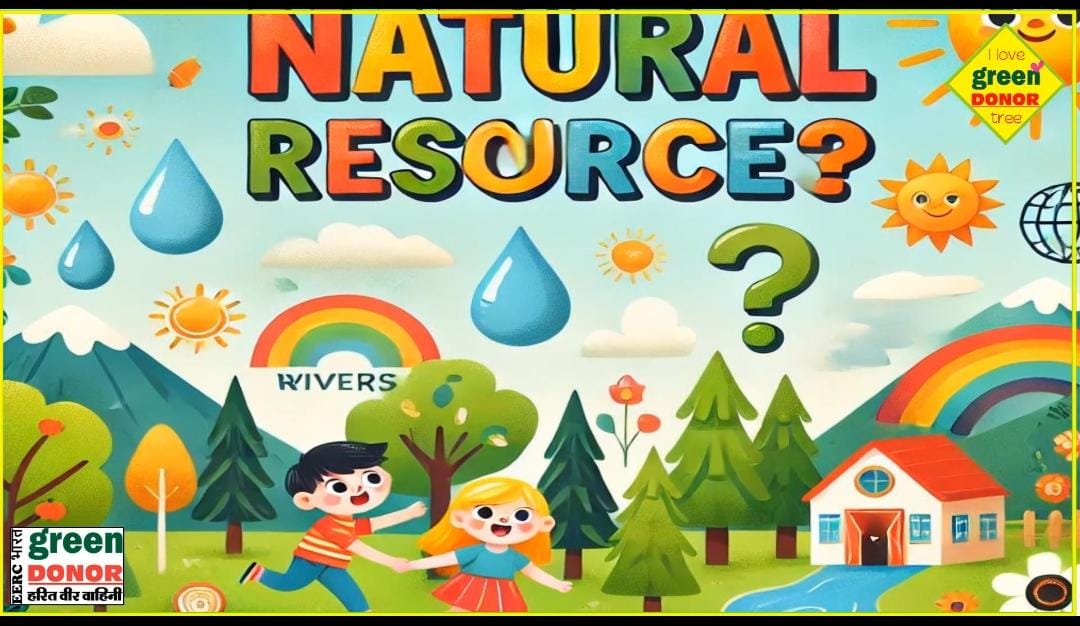What are natural resources? - Green Donor for Children Harit Prerna Episod 79